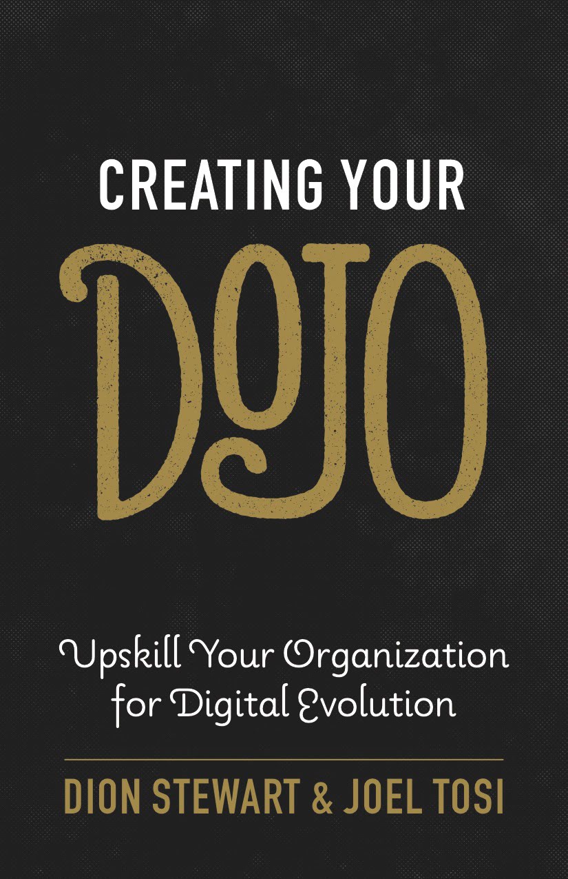 Creating Your Dojo: Upskill Your Organization for Digital Evolution