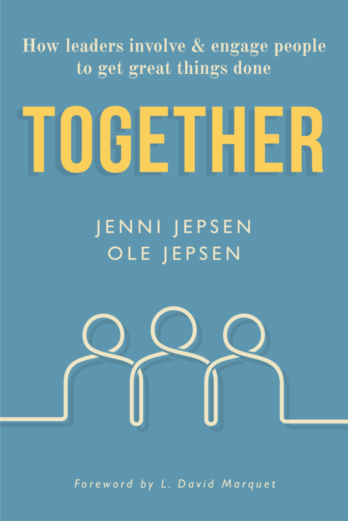 TOGETHER: How leaders involve & engage people to get great things done