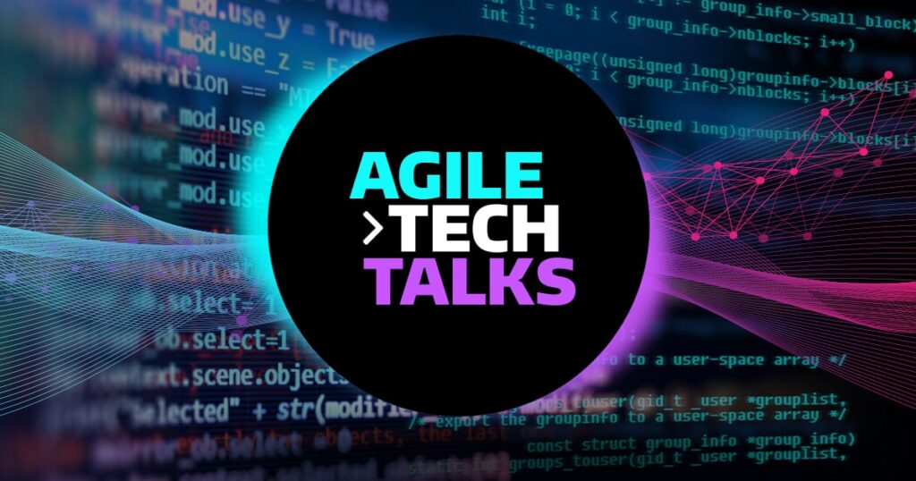 Agile Tech Talks