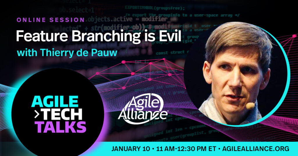 Agile Tech Talks: Feature Branching is Evil with Thierry de Pauw