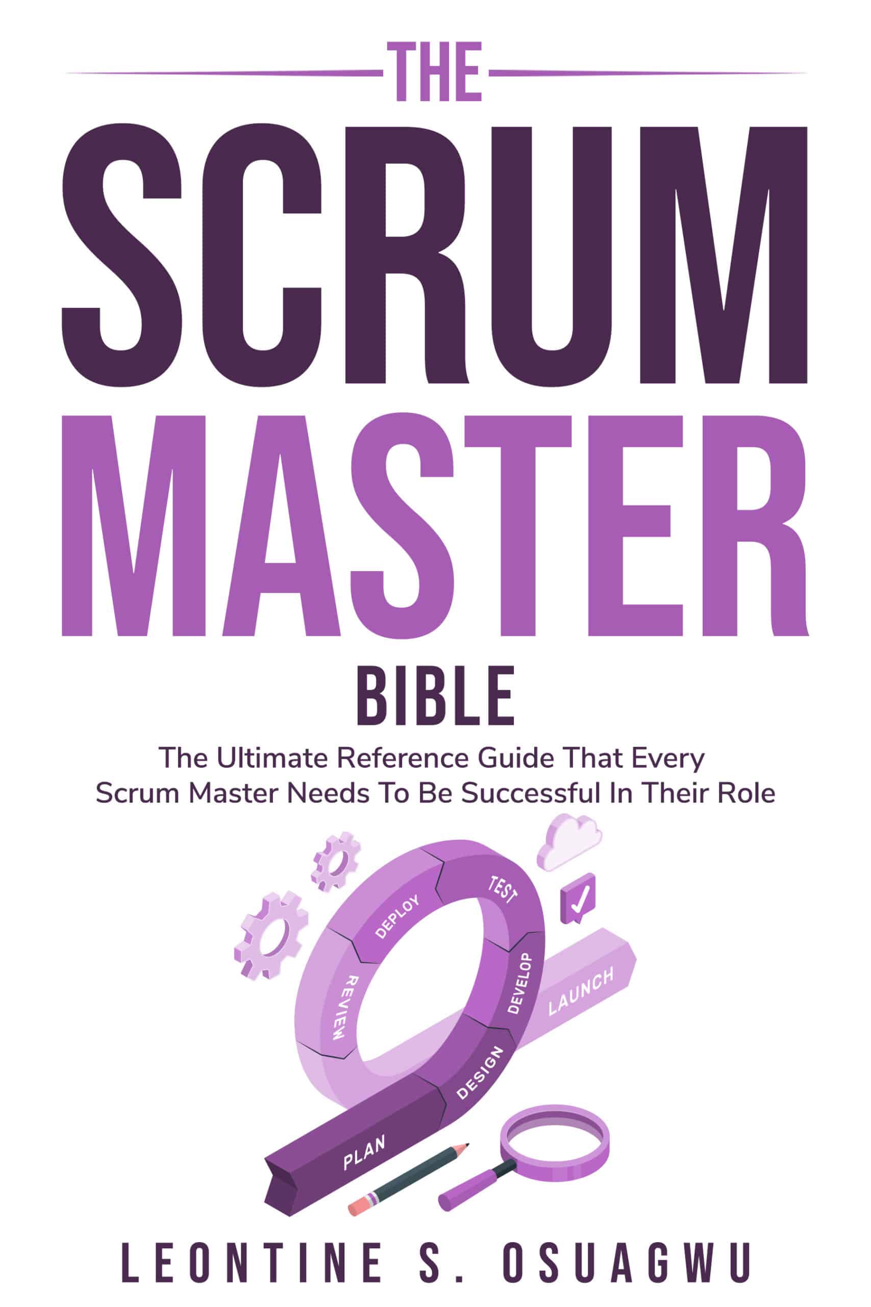 The Scrum Master Bible