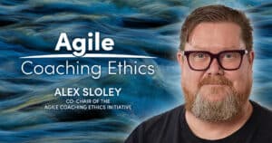 Navigating the ethical waters of Agile coaching with Alex Sloley