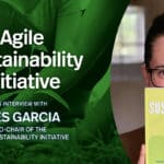 Agile sustainability: Cultivating a sustainable future with Ines Garcia