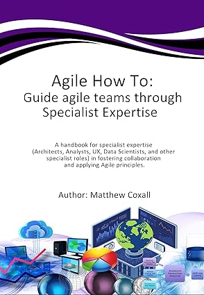Agile How To: Guide Agile Teams Through Specialist Expertise